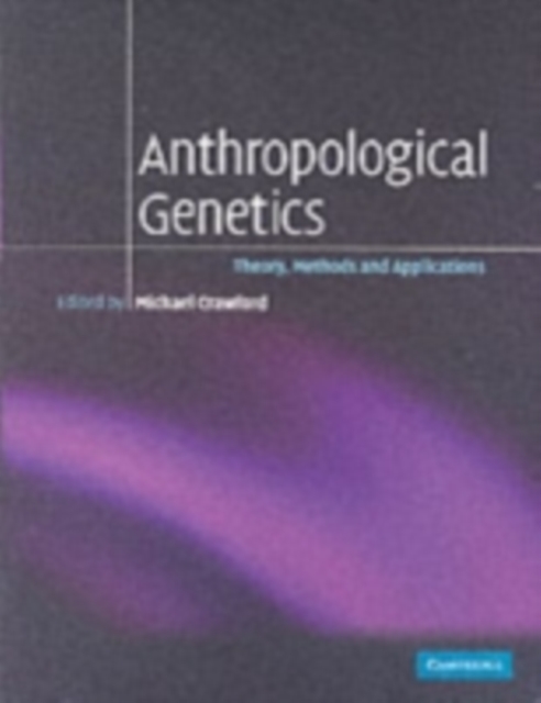 Anthropological Genetics : Theory, Methods and Applications, PDF eBook