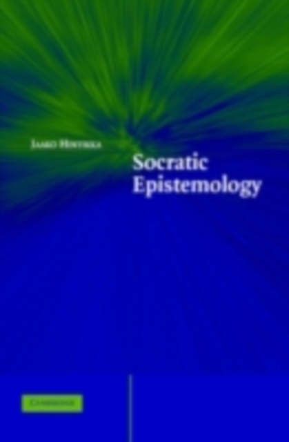 Socratic Epistemology : Explorations of Knowledge-Seeking by Questioning, PDF eBook