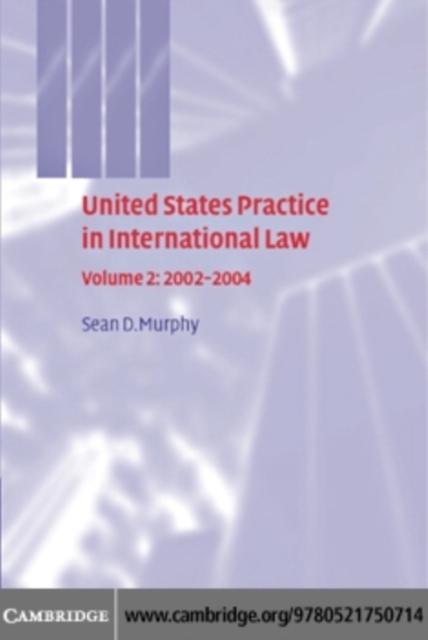 United States Practice in International Law: Volume 2, 2002-2004, PDF eBook