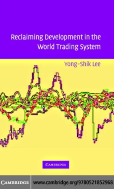 Reclaiming Development in the World Trading System, PDF eBook