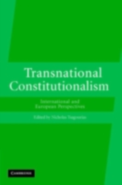 Transnational Constitutionalism : International and European Perspectives, PDF eBook