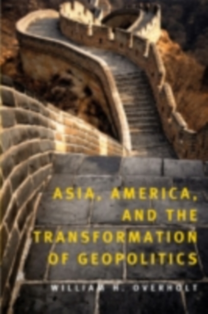 Asia, America, and the Transformation of Geopolitics, PDF eBook