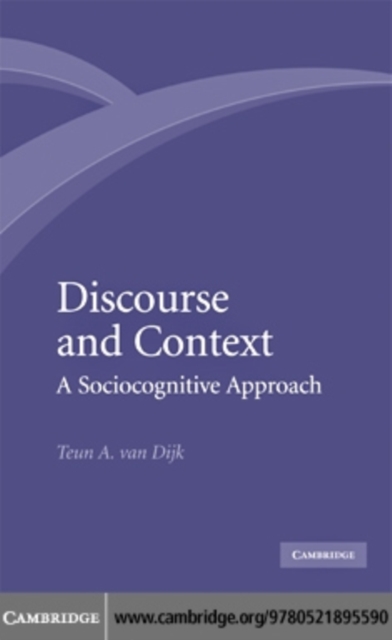 Discourse and Context : A Sociocognitive Approach, PDF eBook