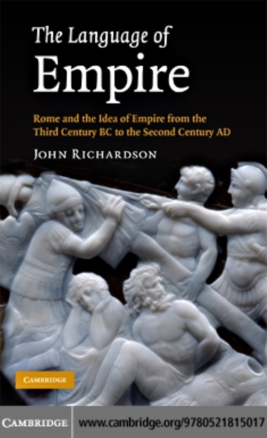 Language of Empire : Rome and the Idea of Empire from the Third Century BC to the Second Century AD, PDF eBook