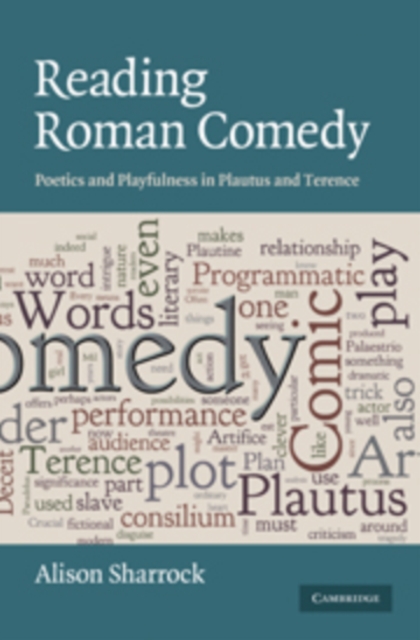 Reading Roman Comedy : Poetics and Playfulness in Plautus and Terence, PDF eBook