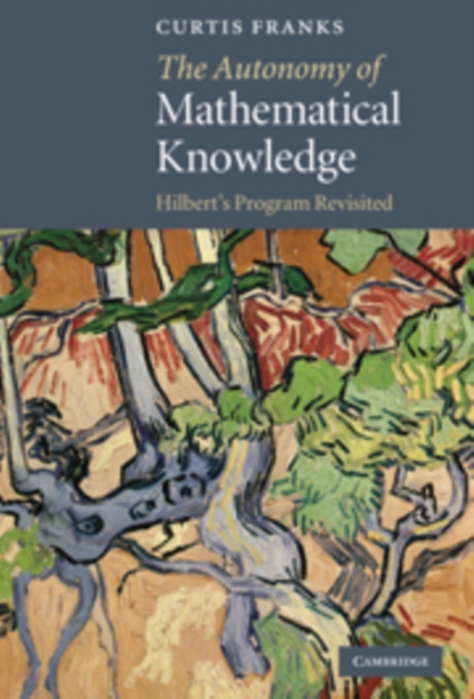 Autonomy of Mathematical Knowledge : Hilbert's Program Revisited, PDF eBook