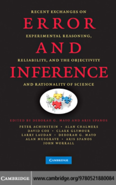 Error and Inference : Recent Exchanges on Experimental Reasoning, Reliability, and the Objectivity and Rationality of Science, PDF eBook