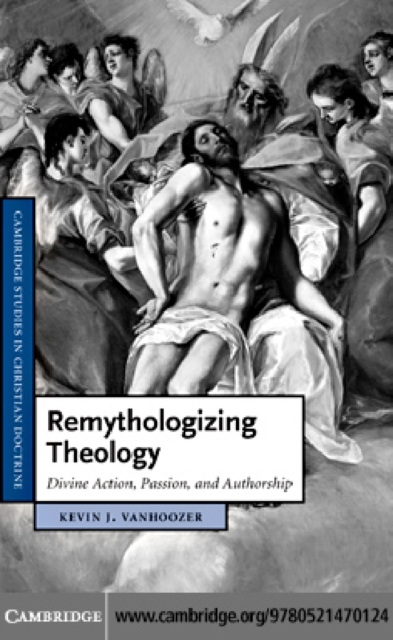 Remythologizing Theology : Divine Action, Passion, and Authorship, PDF eBook