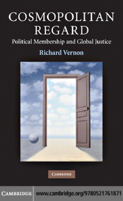 Cosmopolitan Regard : Political Membership and Global Justice, PDF eBook