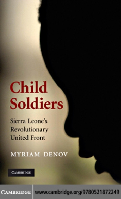 Child Soldiers : Sierra Leone's Revolutionary United Front, PDF eBook
