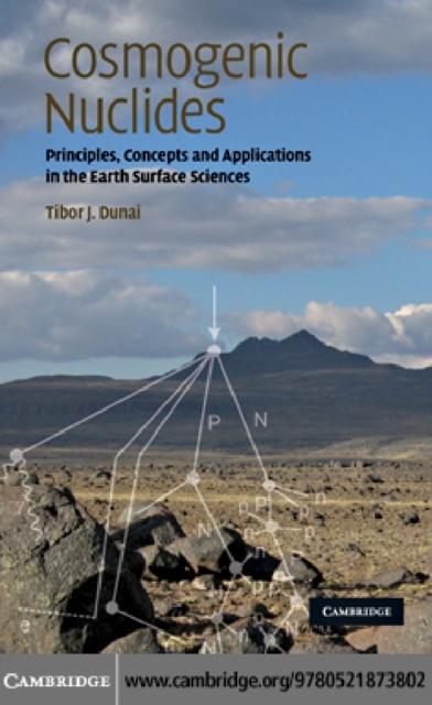 Cosmogenic Nuclides : Principles, Concepts and Applications in the Earth Surface Sciences, PDF eBook