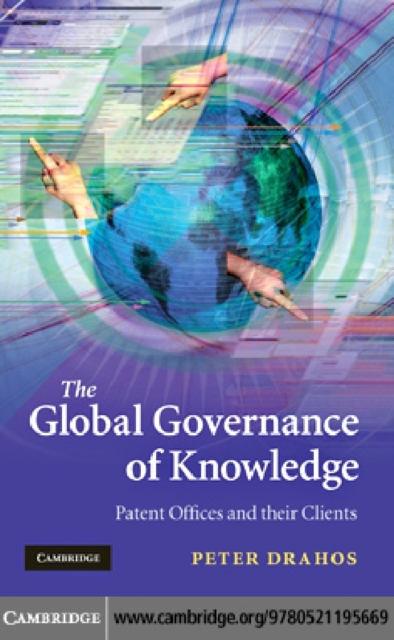 Global Governance of Knowledge : Patent Offices and their Clients, PDF eBook