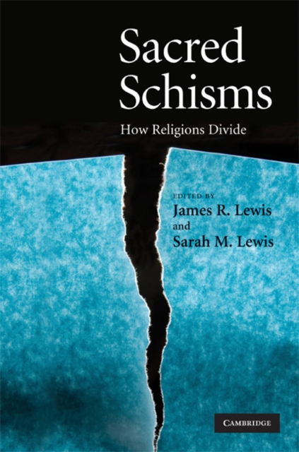 Sacred Schisms : How Religions Divide, EPUB eBook