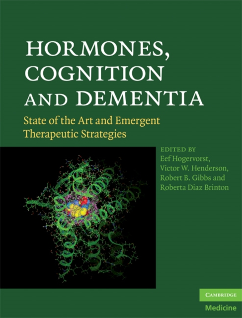 Hormones, Cognition and Dementia : State of the Art and Emergent Therapeutic Strategies, EPUB eBook