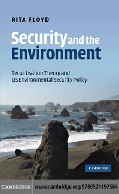 Security and the Environment : Securitisation Theory and US Environmental Security Policy, PDF eBook
