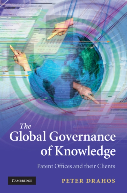 Global Governance of Knowledge : Patent Offices and their Clients, EPUB eBook