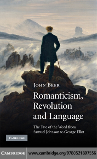 Romanticism, Revolution and Language : The Fate of the Word from Samuel Johnson to George Eliot, PDF eBook
