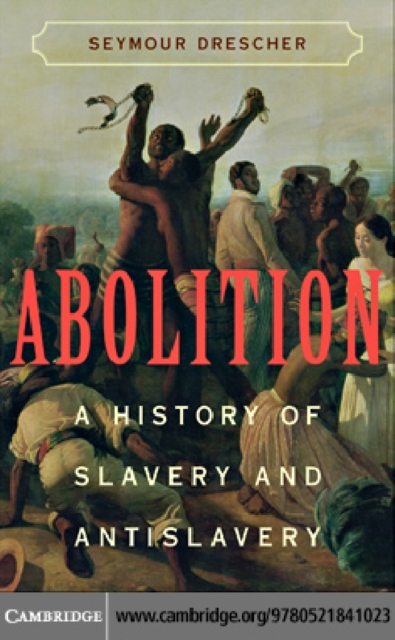 Abolition : A History of Slavery and Antislavery, PDF eBook