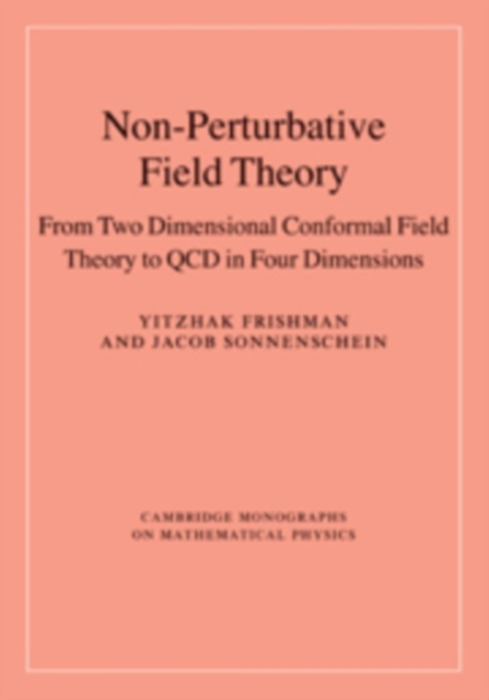 Non-Perturbative Field Theory : From Two Dimensional Conformal Field Theory to QCD in Four Dimensions, PDF eBook