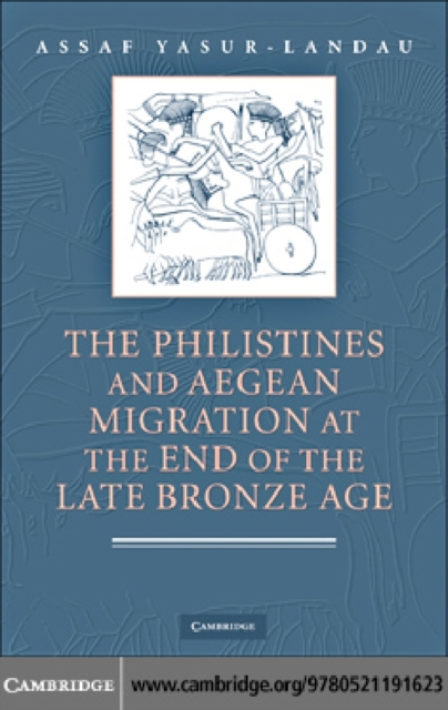 Philistines and Aegean Migration at the End of the Late Bronze Age, PDF eBook