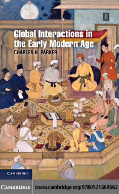 Global Interactions in the Early Modern Age, 1400-1800, PDF eBook