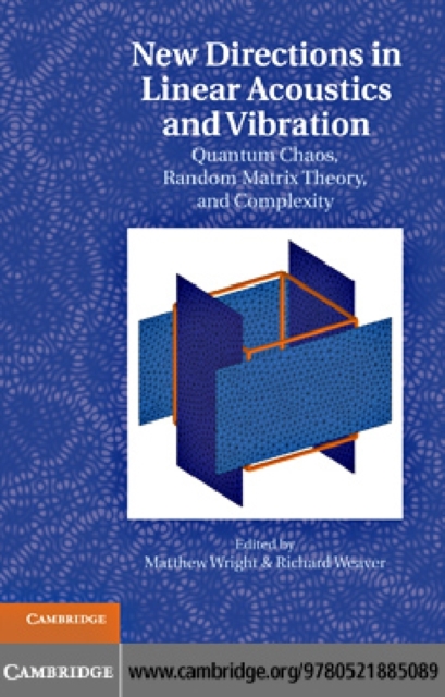 New Directions in Linear Acoustics and Vibration : Quantum Chaos, Random Matrix Theory and Complexity, PDF eBook