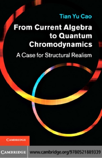 From Current Algebra to Quantum Chromodynamics : A Case for Structural Realism, PDF eBook