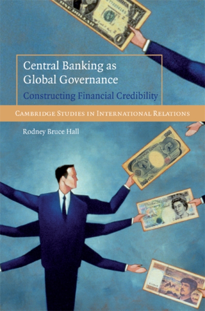 Central Banking as Global Governance : Constructing Financial Credibility, PDF eBook