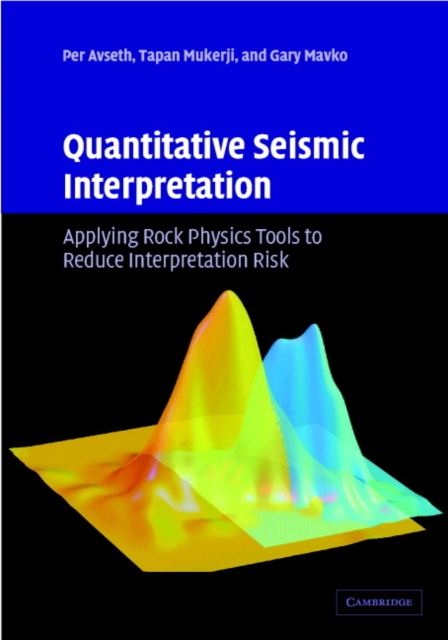 Quantitative Seismic Interpretation : Applying Rock Physics Tools to Reduce Interpretation Risk, PDF eBook