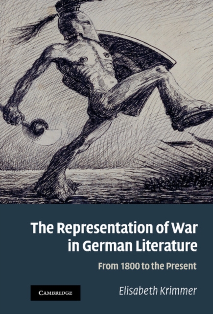 Representation of War in German Literature : From 1800 to the Present, EPUB eBook
