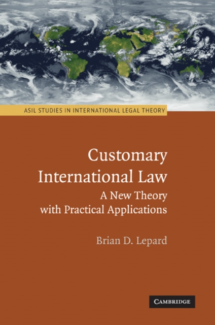 Customary International Law : A New Theory with Practical Applications, EPUB eBook
