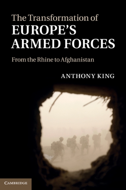 Transformation of Europe's Armed Forces : From the Rhine to Afghanistan, EPUB eBook