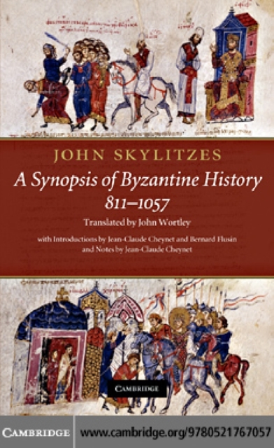 John Skylitzes: A Synopsis of Byzantine History, 811-1057 : Translation and Notes, PDF eBook