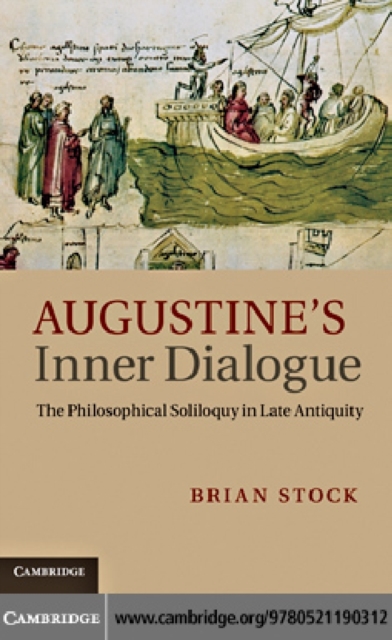 Augustine's Inner Dialogue : The Philosophical Soliloquy in Late Antiquity, PDF eBook