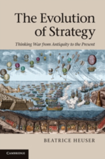 Evolution of Strategy : Thinking War from Antiquity to the Present, PDF eBook