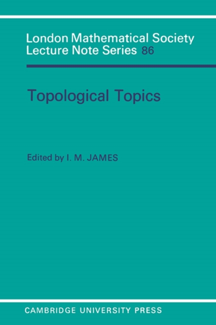 Topological Topics : Articles on Algebra and Topology Presented to Professor P J Hilton in Celebration of his Sixtieth Birthday, PDF eBook