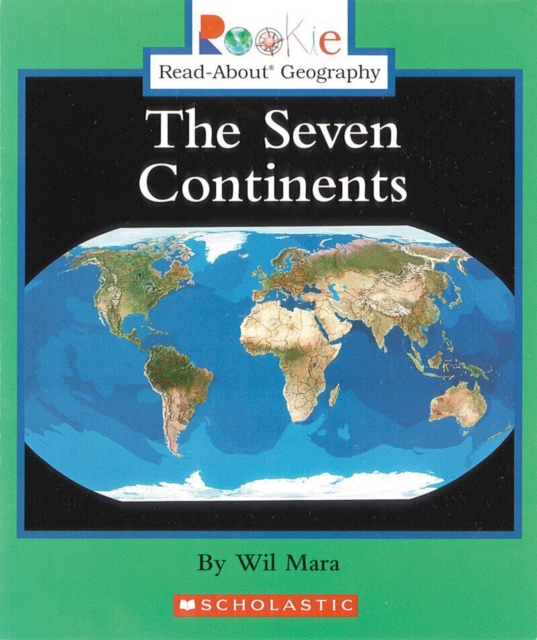 The Seven Continents (Rookie Read-About Geography: Continents: Previous Editions), Paperback Book