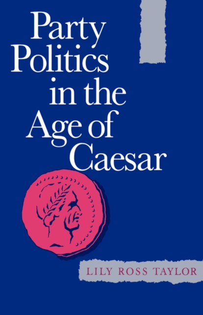 Party Politics in the Age of Caesar, Paperback / softback Book