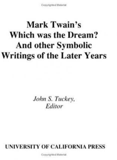 Mark Twain's "Which Was the Dream?" and Other Symbolic Writings of the Later Years, Hardback Book