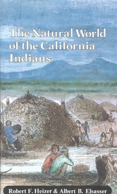 The Natural World of the California Indians, Paperback / softback Book