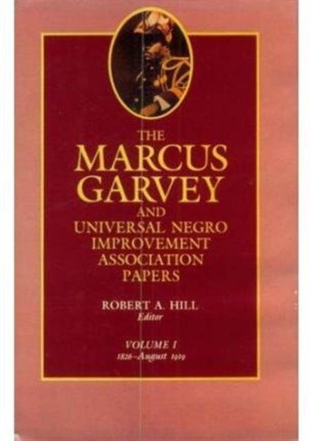 The Marcus Garvey and Universal Negro Improvement Association Papers, Vol. I : 1826-August 1919, Hardback Book