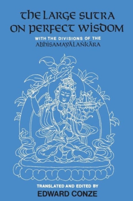 The Large Sutra on Perfect Wisdom : With the Divisions of the Abhisamayalankara, Paperback / softback Book