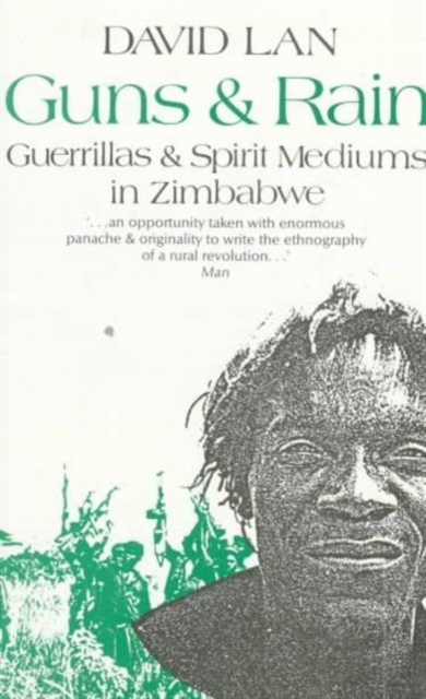 Guns and Rain : Guerillas and Spirit Mediums in Zimbabwe, Paperback Book