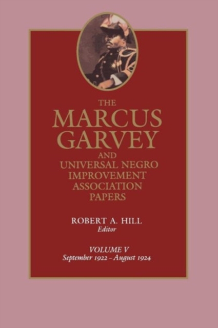 The Marcus Garvey and Universal Negro Improvement Association Papers, Vol. V : September 1922-August 1924, Hardback Book