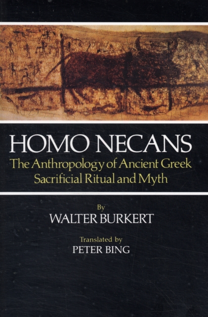 Homo Necans : The Anthropology of Ancient Greek Sacrificial Ritual and Myth, Paperback / softback Book