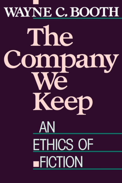 The Company We Keep : An Ethics of Fiction, Paperback / softback Book