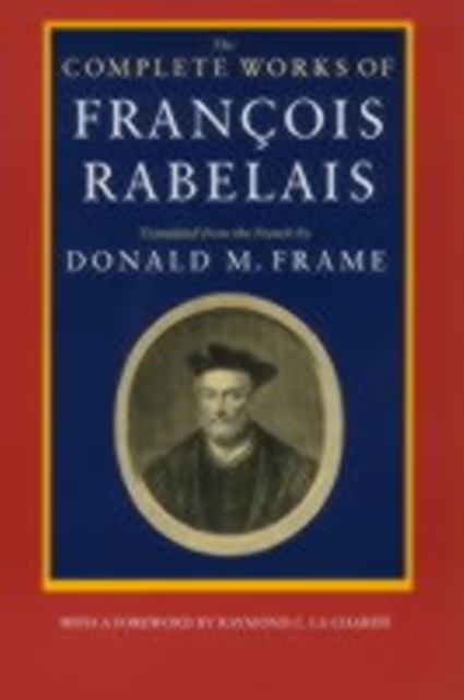 The Complete Works of Francois Rabelais, Paperback / softback Book