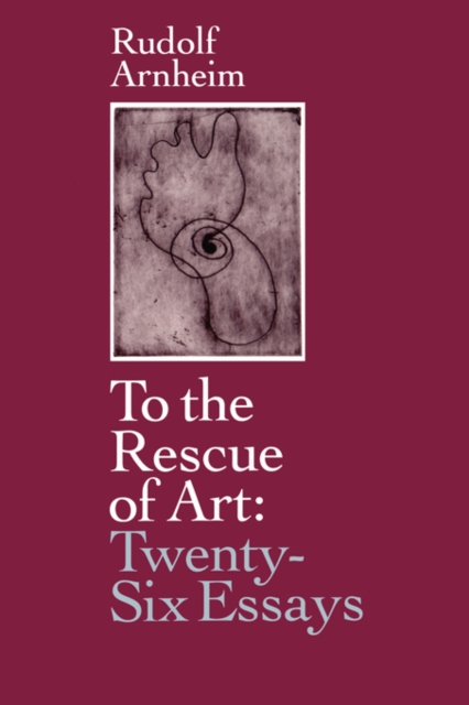 To the Rescue of Art : Twenty-Six Essays, Paperback / softback Book