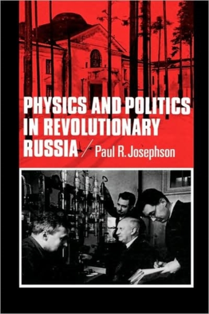 Physics and Politics in Revolutionary Russia, Hardback Book