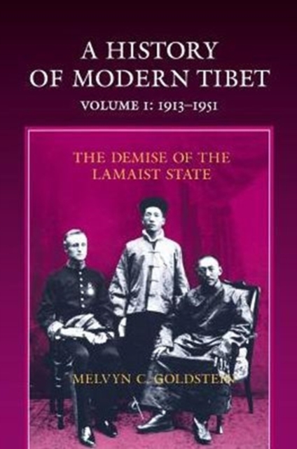 A History of Modern Tibet, 1913-1951 : The Demise of the Lamaist State, Paperback / softback Book